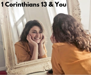 1 Corinthians 13 and You