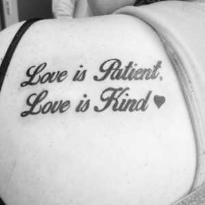 1 Corinthians 13 Tattoo - Love is Patient, Love is Kind