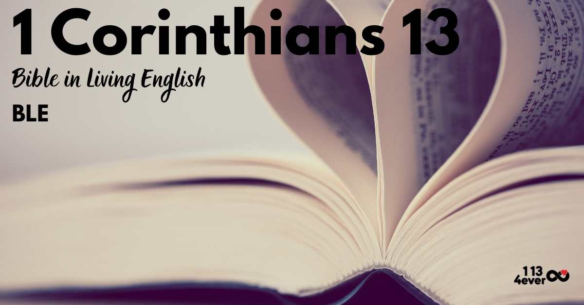 1 Corinthians 13 | Bible in Living English | BLE