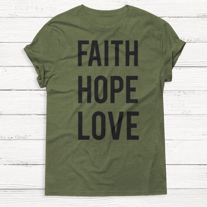 Faith Hope Love - Easter Shirt Jesus God Christian Worship Graphic Tee Shirts Church Religion
