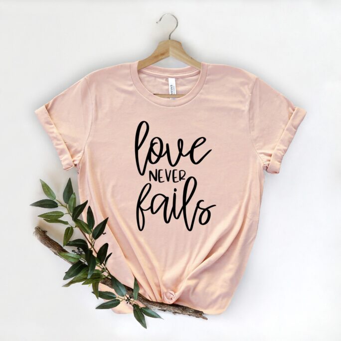 Love Never Fails Shirt, Christian Religious Church Easter, Bible Verse Valentines Day Gift, Unisex, Youth, Trend
