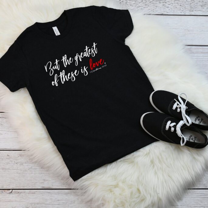 Youth Valentine Shirt - But The Greatest Of These Is Love Bible Verse Valentines Day Christian