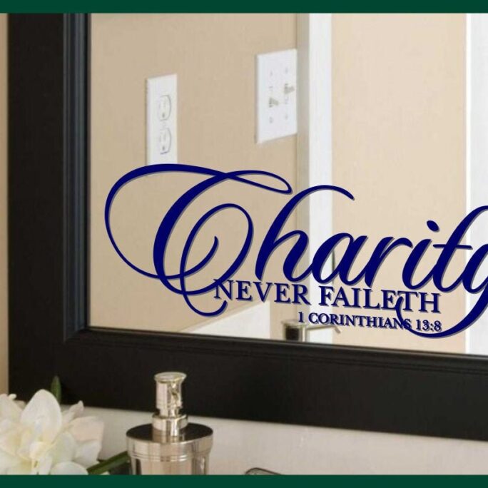 Charity Never Faileth | 1 Corinthians Scripture Positive Affirmation Mirror Motivation Vinyl Decal