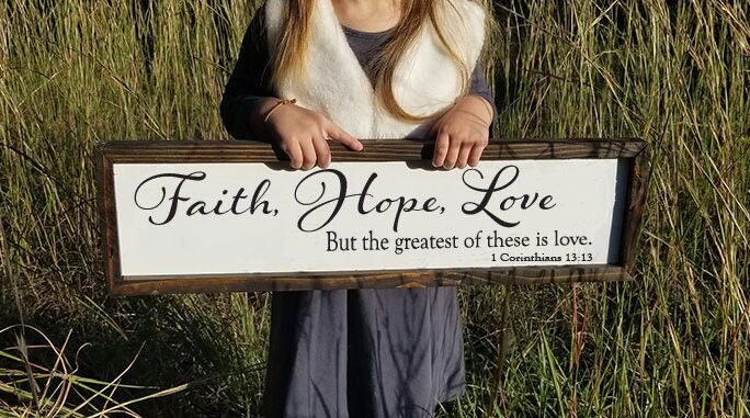 Faith Hope & Love But The Greatest Of These Is Sign Framed Wood Farmhouse