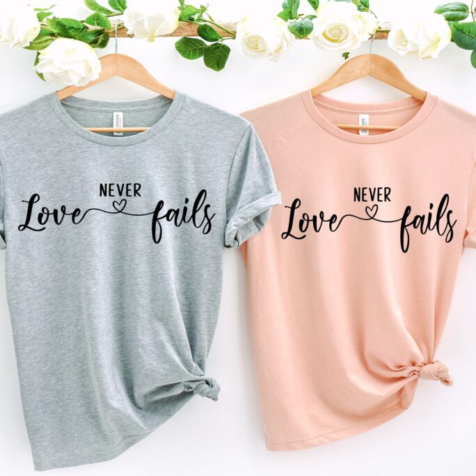 Love Never Fails Shirt, Christian Gift For Her, Inspirational Jesus Faith Shirt, Religious Motivational Shirt