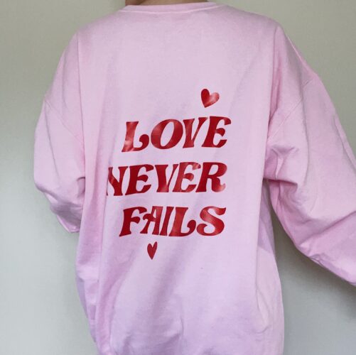 Love Never Fails Crewneck Sweatshirt Pink Ref Valentines Trendy Pinterest Hoodie