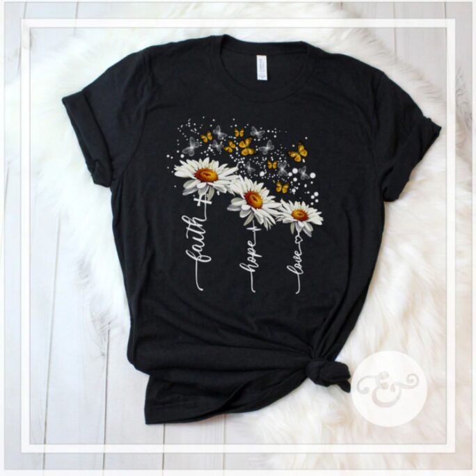 Daisy Faith Hope Love T-Shirt - T Shirt Shirt Flower & Daisies