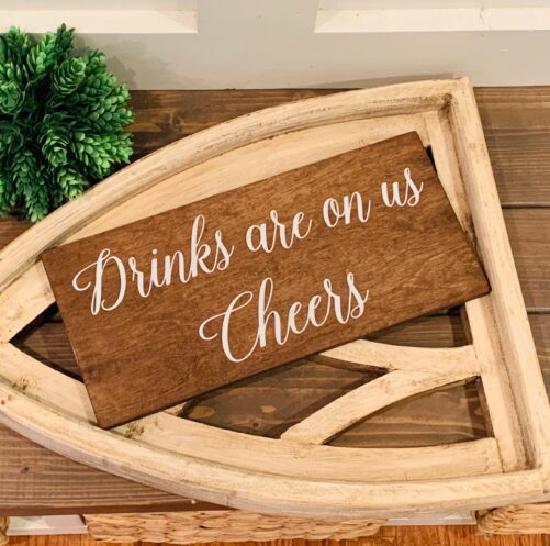 Drinks Are On Us Sign. Cheers Wedding Table Prop. Wood Wedding Decor