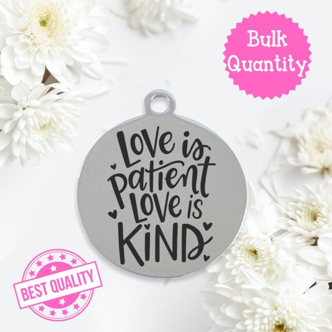 Love Is Patient, Laser Engraved Charm, 19mm Stainless Steel, Silver Tone Religious Biblical Charm