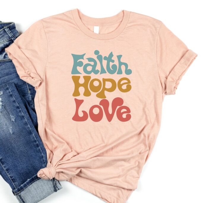 Faith Hope Love Tshirt, Motivational Christian T-Shirt, Retro Religious Shirt, Women Church Gift, Inspirational Mom Shirt