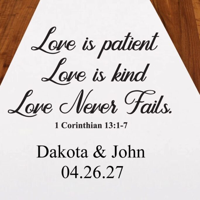 Love Is Patient Kind Never Fails 1 Corinthian 131-7 Personalized Aisle Runner | Dm214-K Wedding Ceremony