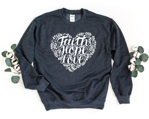 Faith Hope Love Sweatshirt, Christian Sweater, Inspirational Crewneck, Gift, Pullover, Heart Religious Gift