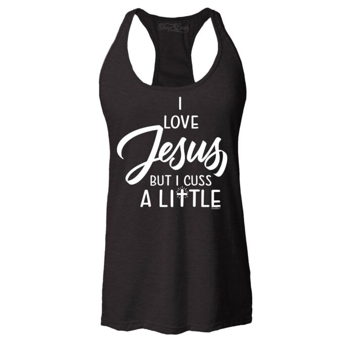 I Love Jesus But Cuss A Little Women's Racerback Tank Top Slim Fit