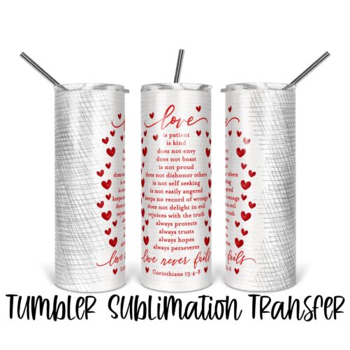 Love Is Patient - Tumbler Sublimation Transfer Ready To Press Heat 20 Oz 30 Valentines Day Corinthians Poem