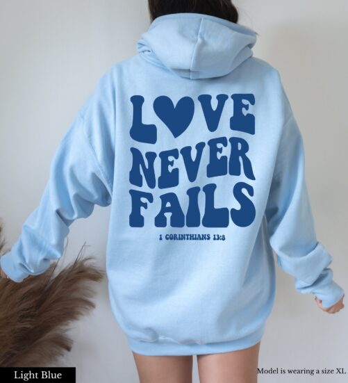 Love Never Fails Christian Hoodie Jesus Trendy Sweatshirt Hoodies Aesthetic Empathy