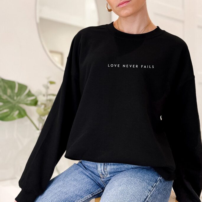 Love Never Fails Sweatshirt, Christian Gifts, Minimal Christianity Design On The Sweatshirt, Trendy Crewneck, Faith Apparel, Sweater