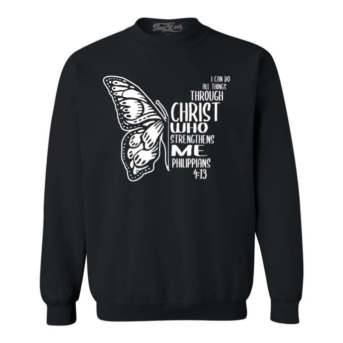 Philippians 413 Butterfly Verse I Can Do All Things Through Christ Crewneck Sweatshirts