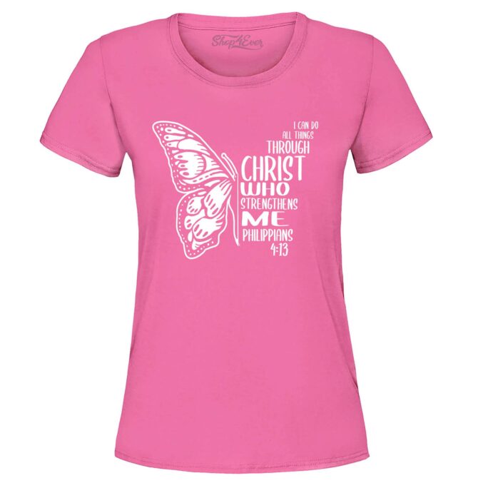 Philippians 413 Butterfly Verse I Can Do All Things Through Christ Women's T-Shirt
