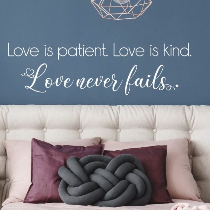 Love Is Patient, Love Kind, Never Fails Over Bed Wall Art Decal For Master Bedroom