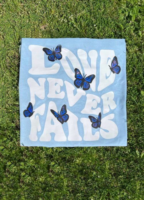 Love Never Fails Butterfly - T-Shirt, Crewneck, Sweatshirt, Hoodie, Zip Up