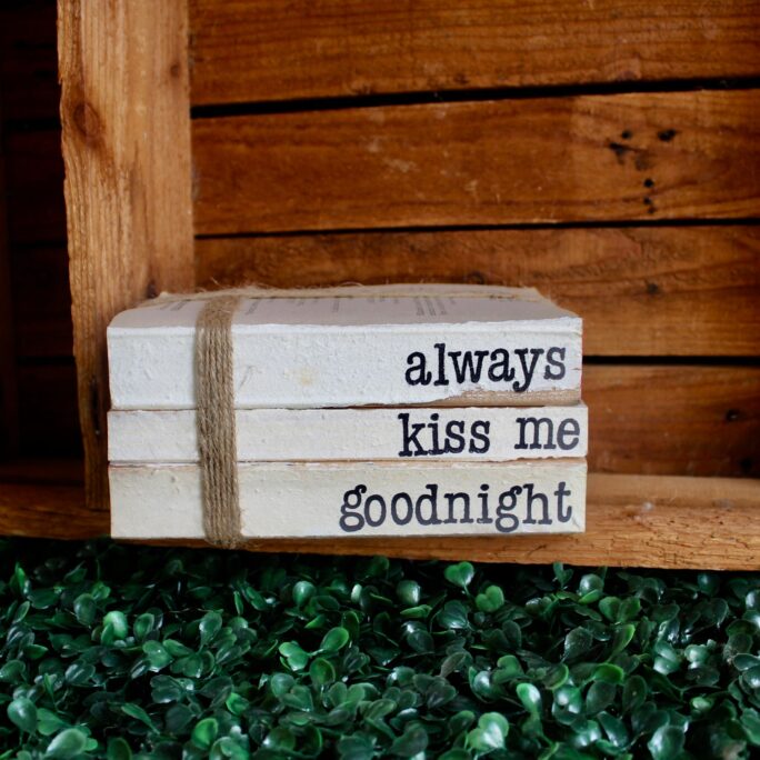 Always Kiss Me Goodnight Farmhouse Book Stack Hand Stamped Rustic Decor, Tired Tray Country Chic, Mantle