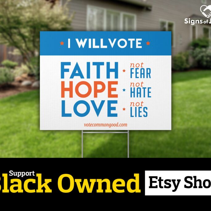 Faith, Hope & Love Yard Sign By "Vote Common Good" // 24"x18" 2-Sided //Black Owned Business Lawn - Protest
