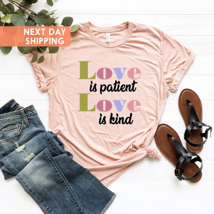 Love Is Patient Kind Shirt, Be Kindness Tee, Girlfriend Gift, Scripture Christian Gift For Her, Valentines Day Shirt