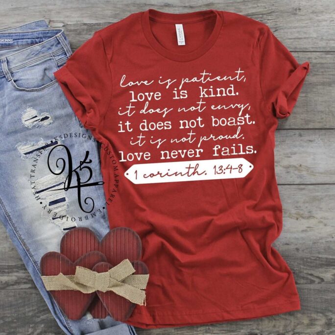 Love Is Patient Kind/Shirt Valentines Day Tee Faith Gift For Her Unisex Bella Canvas