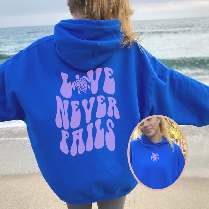 Love Never Fails Hoodie, Trendy Turle Sweatshirt, Cute Sorority Gifts, Save The Ocean, Protect Earth Preppy Graduation Gifts