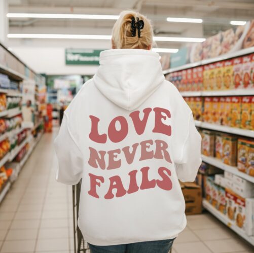 Love Never Fails Sweatshirt, Aesthetic Women Hoodie, Trendy Positive Cozy Oversized Hoodie