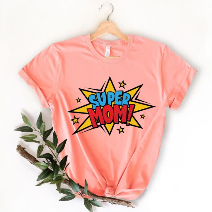 Super Mom Shirt, Best Funny Mother Christmas Gift For Mom, Her