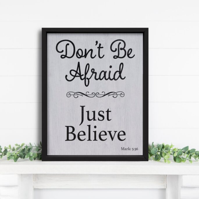 Religious Art, Bible Verse Wall Hanging, Don't Be Afraid Just Believe Mark 536 Framed Wood Sign, Large 16 X 20, Art