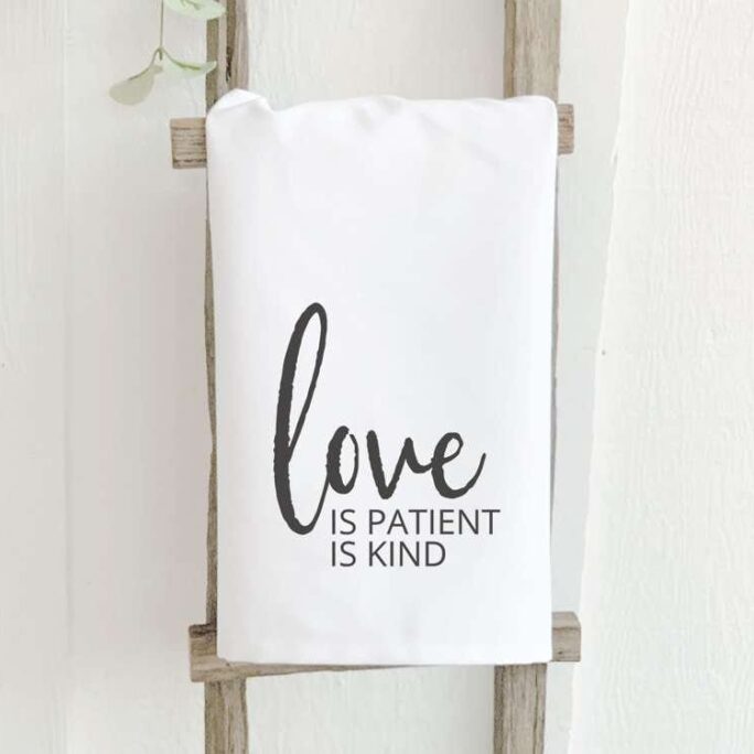 Love Is Patient - Cotton Tea Towel, Flour Sack Gift For Her, Wife, Farmhouse Decor, 27" X