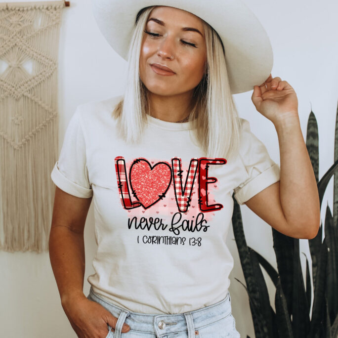 Love Never Fails Shirt | Christian Tshirt Valentines Day Women Sweatshirt Galentines Vday Gift