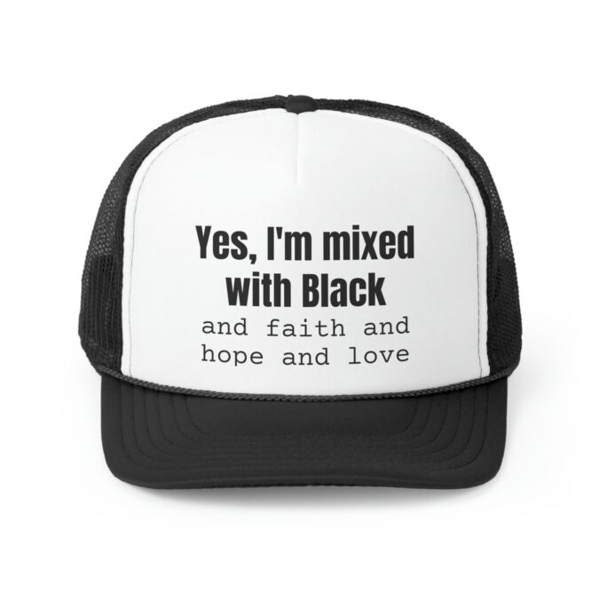 Yes I'm Mixed With Black, Custom Hat, Biracial Personalized Trendy Trucker Black History Month, Faith Hope Love, Mesh Caps