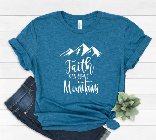Faith Can Move Mountains, Christian Shirt, Religious Shirt, Saying, Church, Disciple, Grace