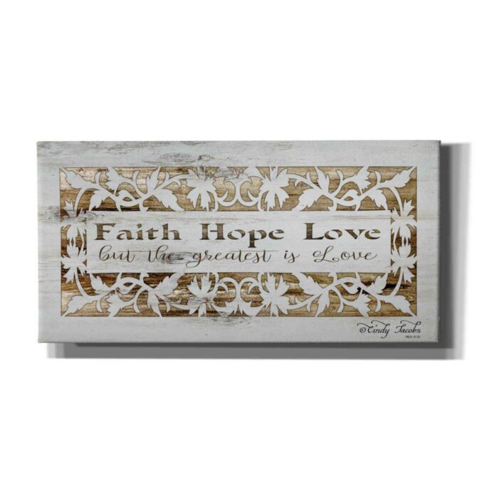 Faith, Hope, Love By Cindy Jacobs, Canvas Wall Art