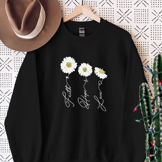 Faith Hope Love Daisy Sweatshirt, Believer Motivational Sweater, Positive Christmas Gift, Believer Gift, Religious Christian Sweater For Women