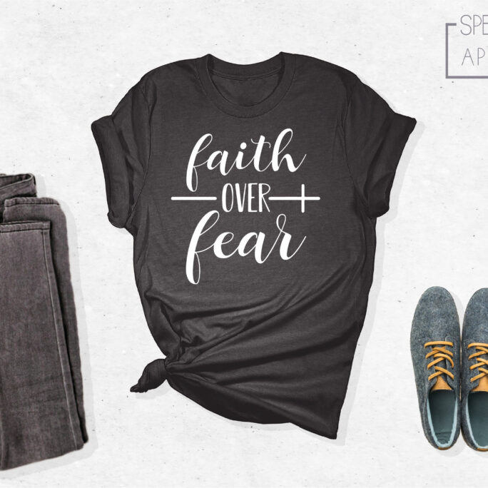 Faith Over Fear Shirt, Christian Shirts, Motivational Shirt, Religious Shirts For Christian, Inspirational Shirt