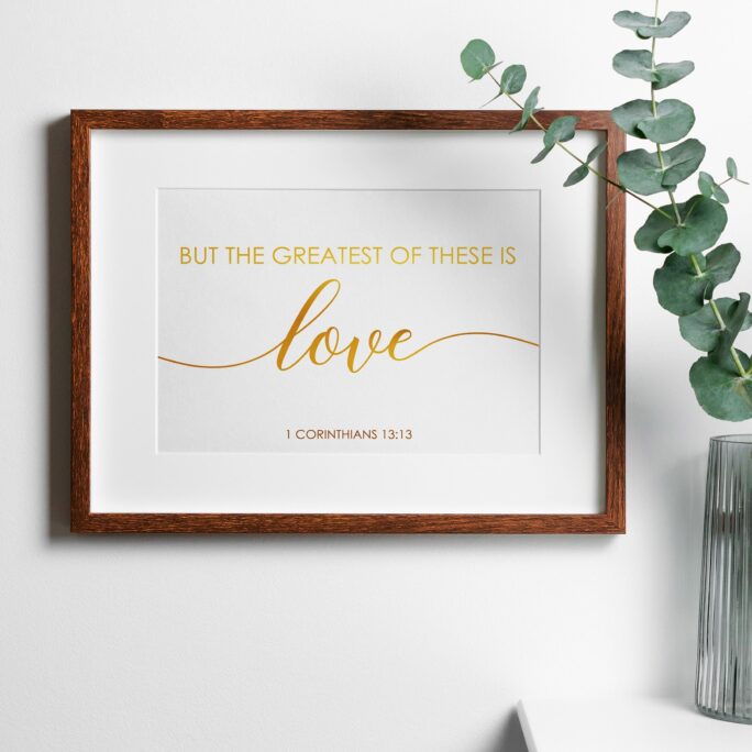 Gold Foil Print, But The Greatest Of These Is Love, 1 Corinthians 1313, Christian Home Decor, Scripture Wall Art, Bible Verse Sign