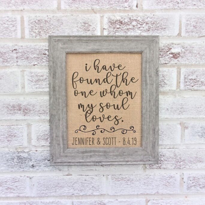 I Have Found The One Whom My Soul Loves Sign, Personalized Wedding Signs, 1 Corinthians 13 Scripture Art, Customized
