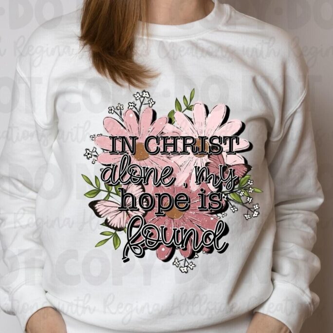 In Christ Alone, My Hope Is Found Crewneck Sweatshirt, Cute Christian Sweatshirt