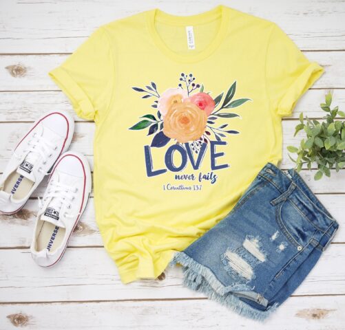Inspirational T-Shirt, Love Never Fails Tee, Religious Shirt, 1st Corinthians 137, Bible Verse, Spring Flowers, Country Floral