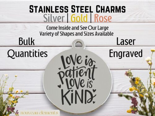Love Is Patient, Laser Engraved Charm, Stainless Steel, Silver Tone Gold Tone, Rose Religious Biblical Charm