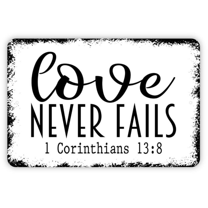 Love Never Fails Corinthians Sign - Bible Verse Christian Metal Wall Art Indoor Or Outdoor
