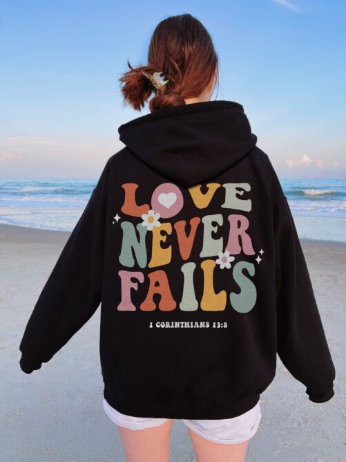 Love Never Fails Hoodie Mental Health Christian Y2K Positive Preppy Clothes Trendy Aesthetic
