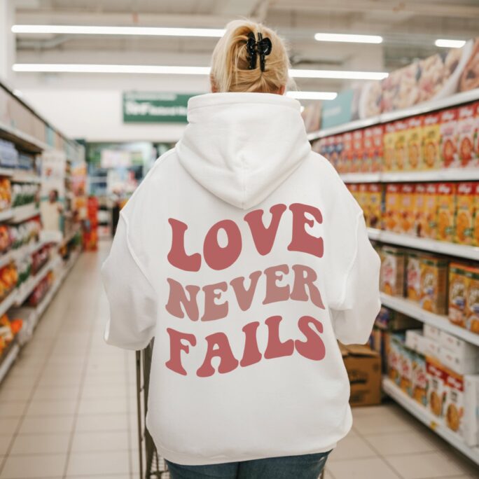 Love Never Fails Sweatshirt, Aesthetic Women Hoodie, Trendy Positive Cozy Oversized Hoodie