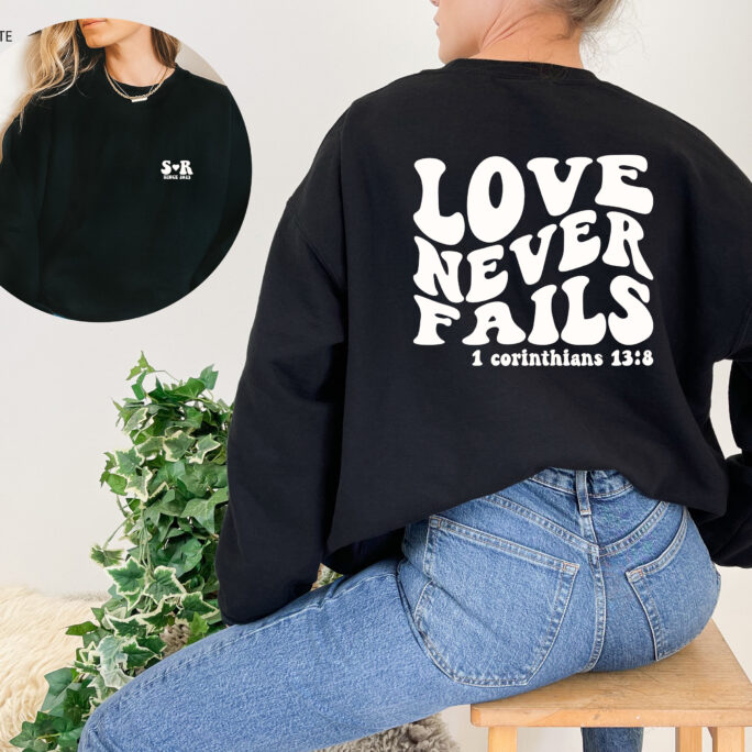 Love Never Fails. Couple Matching Sweatshirts. Personalized Anniversary Gift. Christian Gift For Husband. Spiritual With Bible Verse