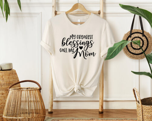 My Greatest Blessings Call Me Mom Shirt, Blessing Mother's Day Shirt, Mother's Gift, Shirt For Mom, Shirt For Mama, Women's Shirt