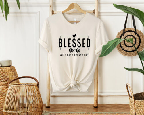 Blessed Mom Shirts, Happy Mother's Day, Best Mom, Gift For To Be, Her, Day Shirt, Cute Mom Shirt, Te